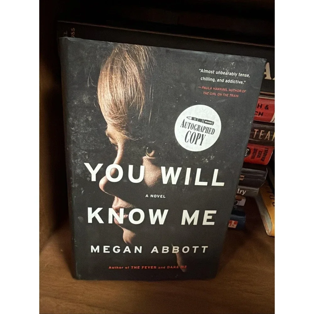 You Will Know Me Hardcover Megan Abbott Signed First Edition Thriller